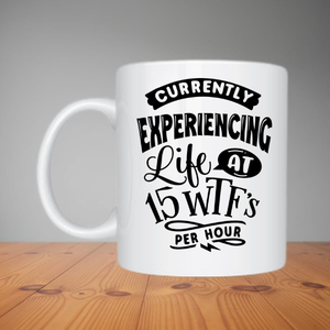 Mug - Currently Experiencing Life (M052)