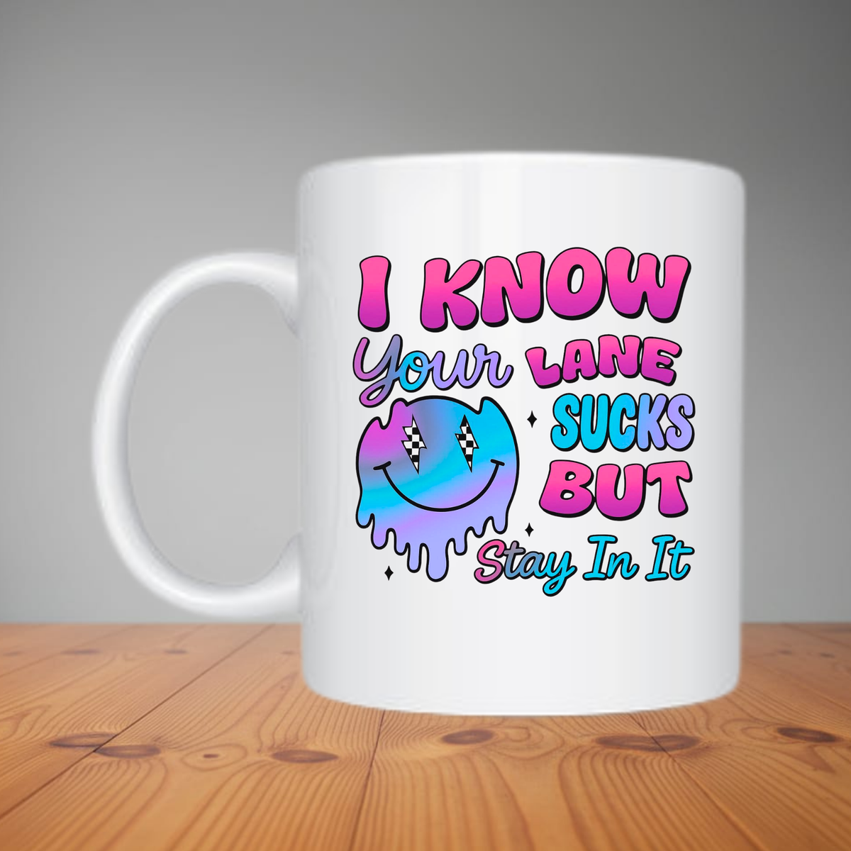 Mug - I Know Your Lane Sucks M457