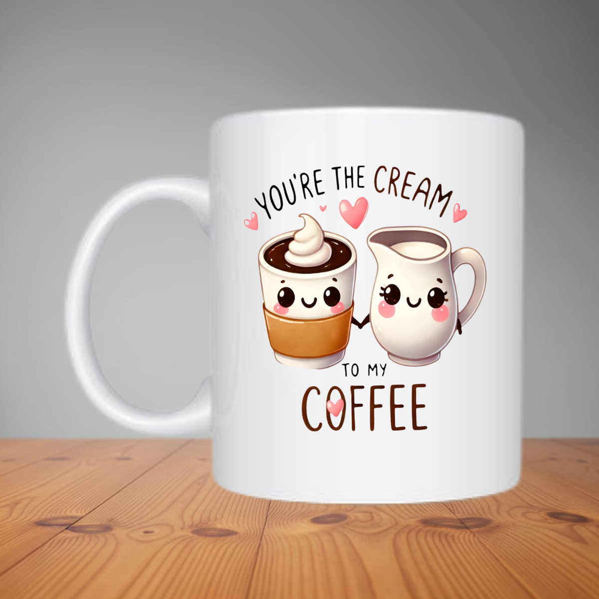 Mug - You're The Cream To My Coffee M515