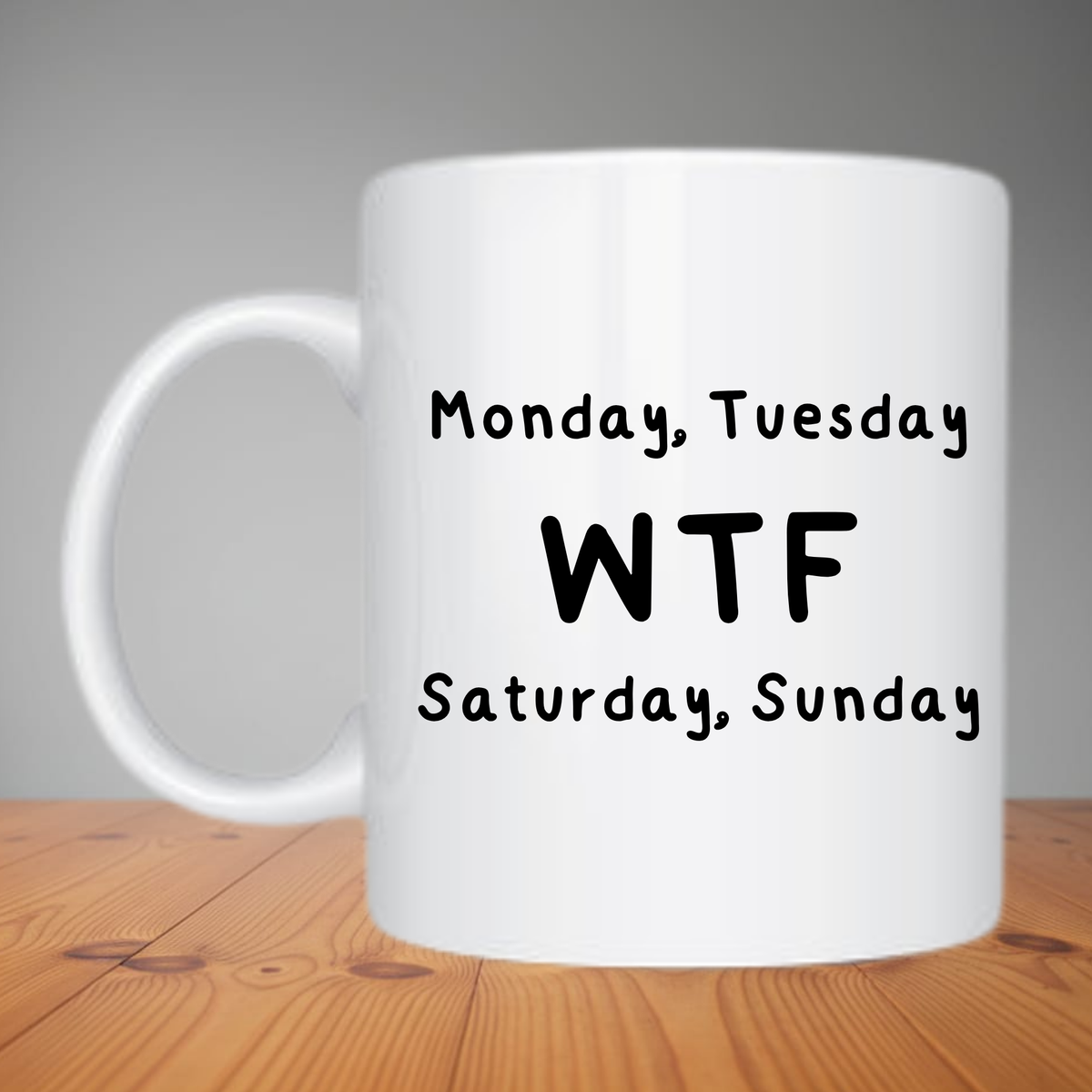 Mug - Monday, Tuesday, WTF M599