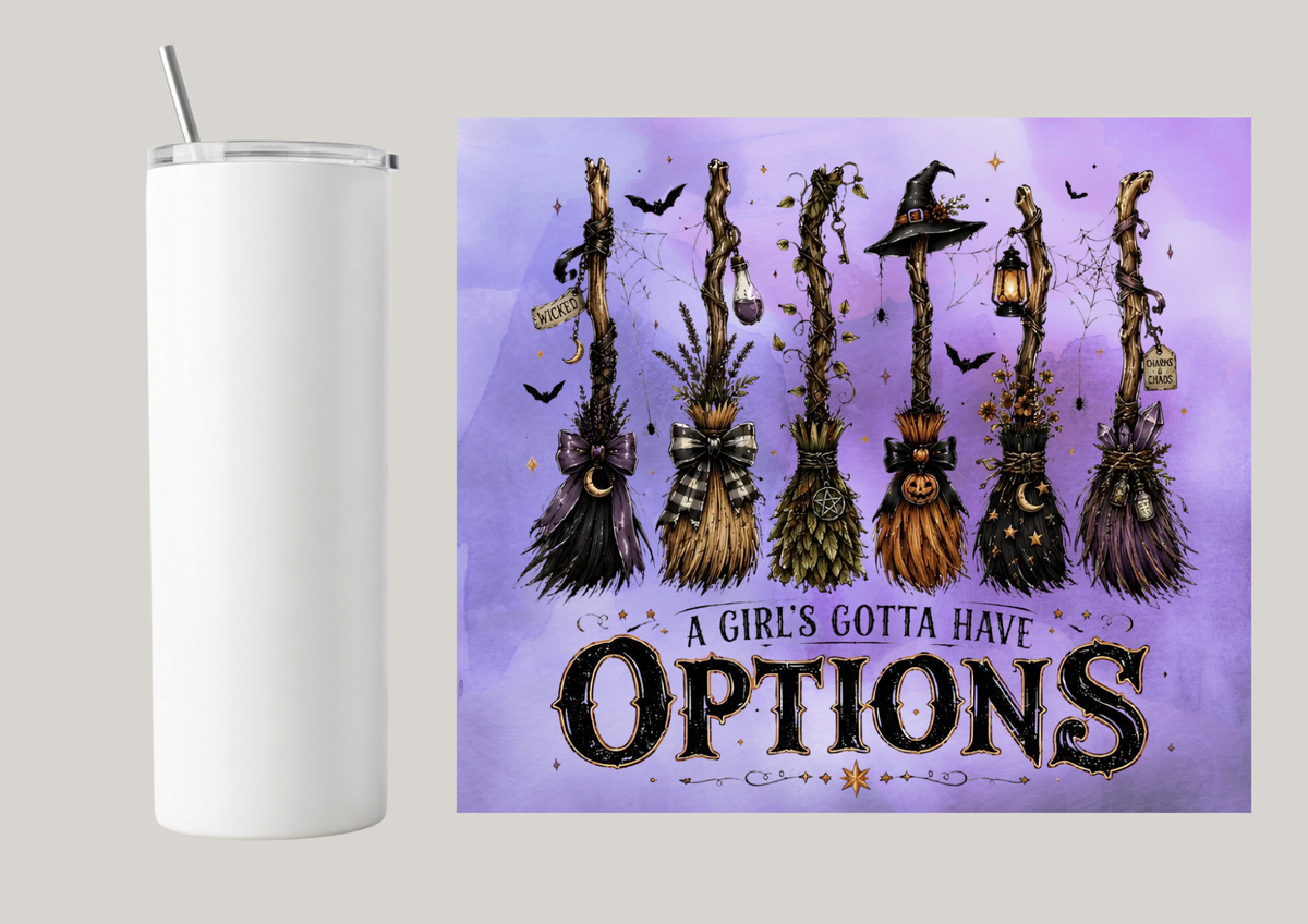 20oz Skinny Tumbler - A Girls Gotta Have Options T185