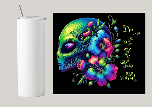 20oz Skinny Tumbler - I'm Out Of This World T137
