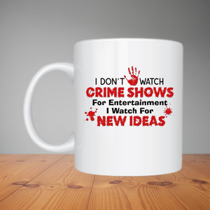 Mug - I don't watch Crime Shows (M011)