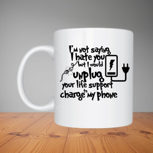 Mug - I'm not saying I hate you (M014)