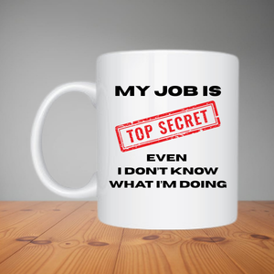 Mug - My Job is Top Secret (M016)