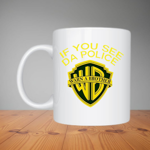 Mug - If YOu See Da Police (M034)