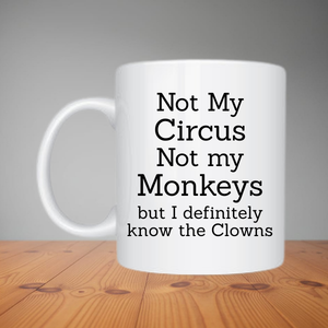 Mug - Not My Circus (M038)
