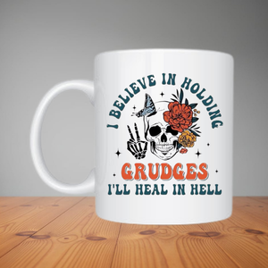 Mug - I Believe In Holding Grudges (M056)