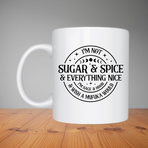 Mug - I'm Not Sugar & Spice (M081)