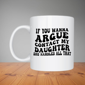 Mug - If You Wanna Argue (M084)