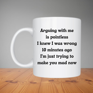 Mug - Arguing With Me Is Pointless (M091)