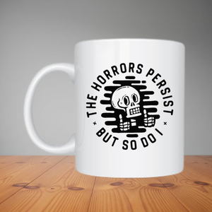 Mug - The Horrors Persist (M095)