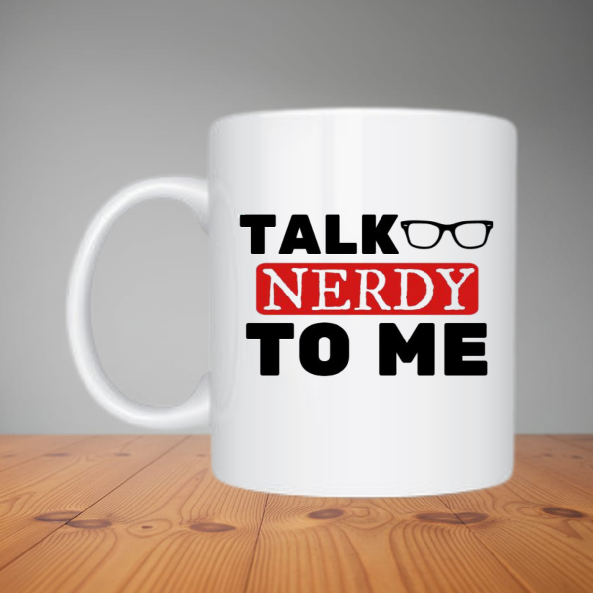 Mug - Talk Nerdy To Me (M123)