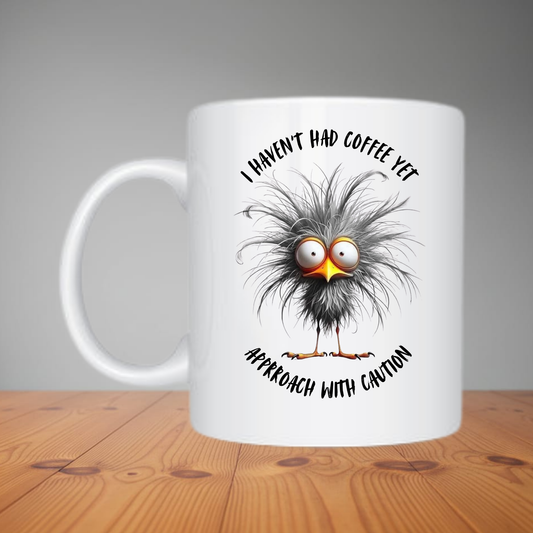 Mug - I Haven't Had Coffee Yet M147