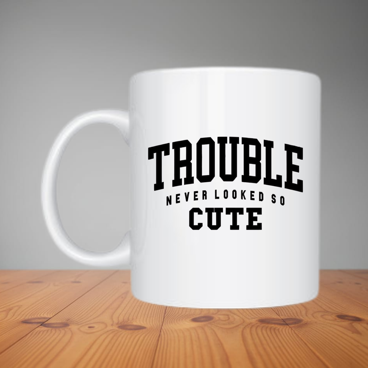 Mug - Trouble Never Looked So Cute (M161)