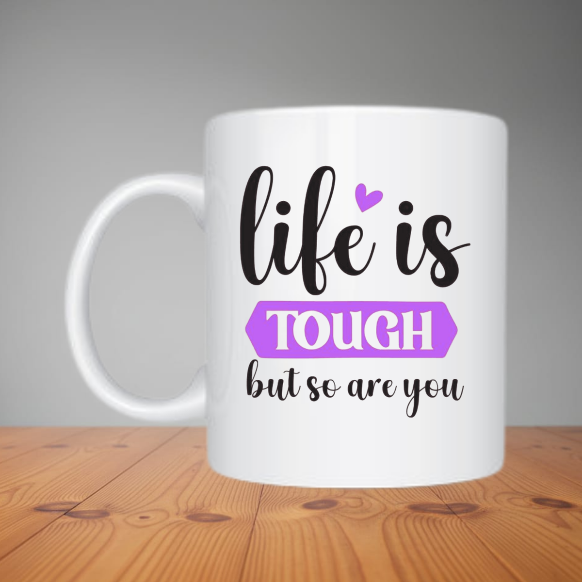 Mug - Life Is Tough Purple M261