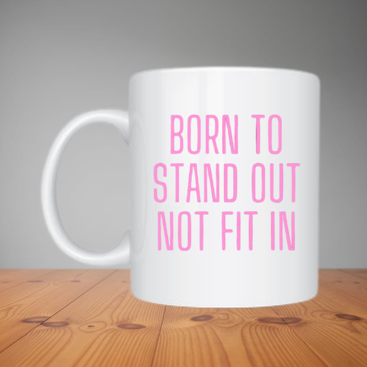 Mug - Born To Stand Out M263