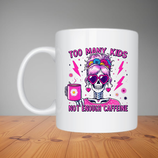Mug -  Too Many Kids Not Enough Caffeine M460