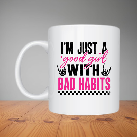 Mug -  I'm Just A Good Girl M476