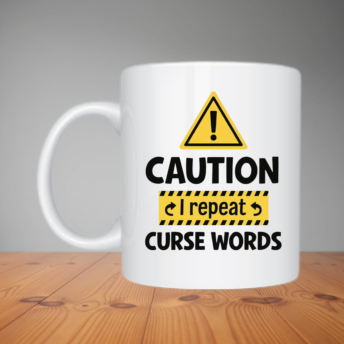 Mug -  Caution I Repeat Curse Words M480