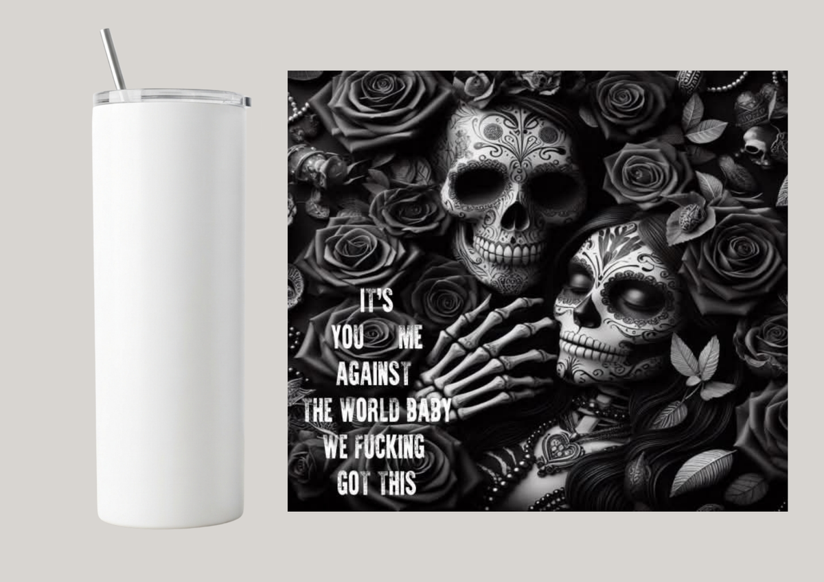 20oz Skinny Tumbler - It's You and Me T001