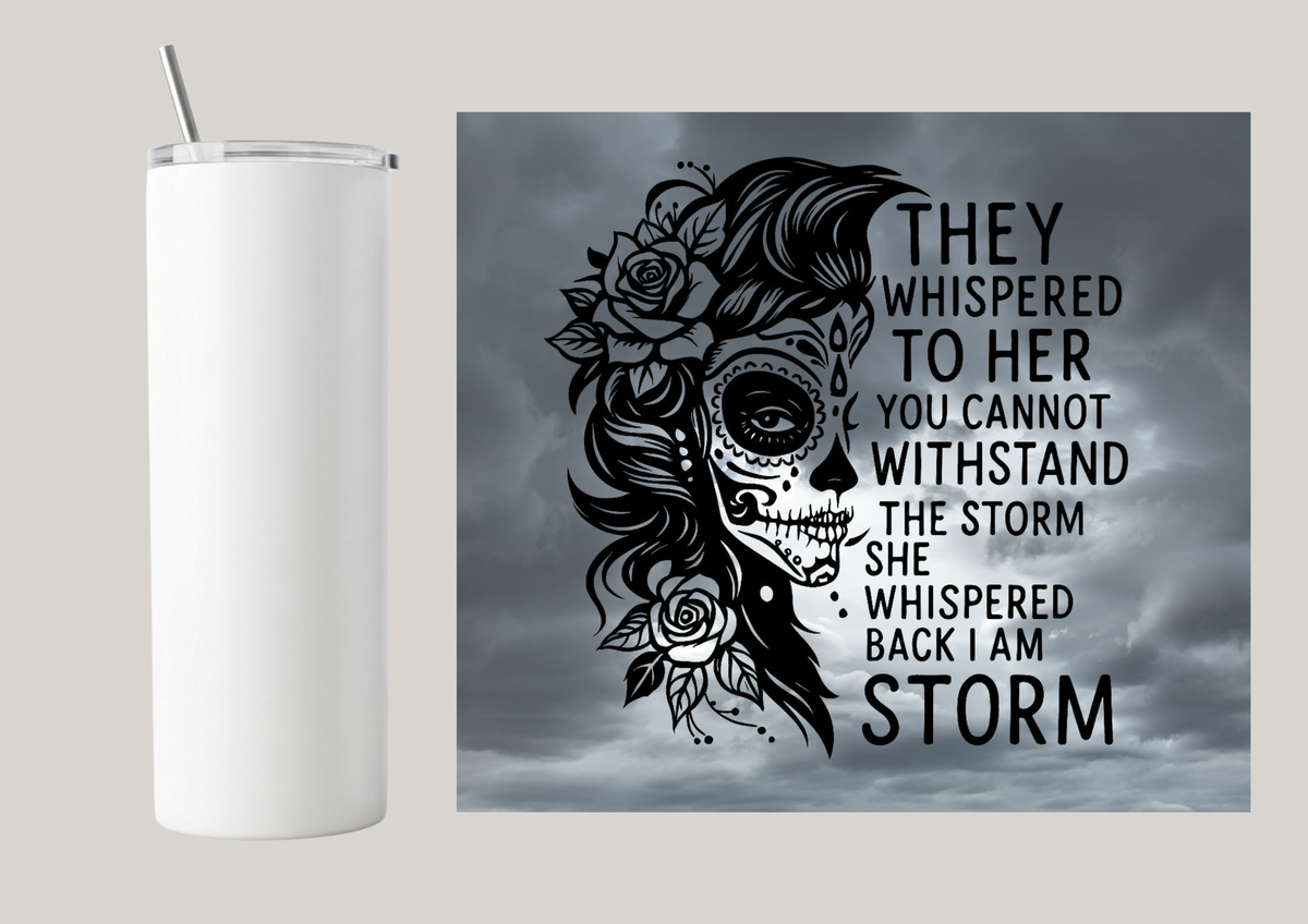 20oz Skinny Tumbler - They Whispered To Her T055