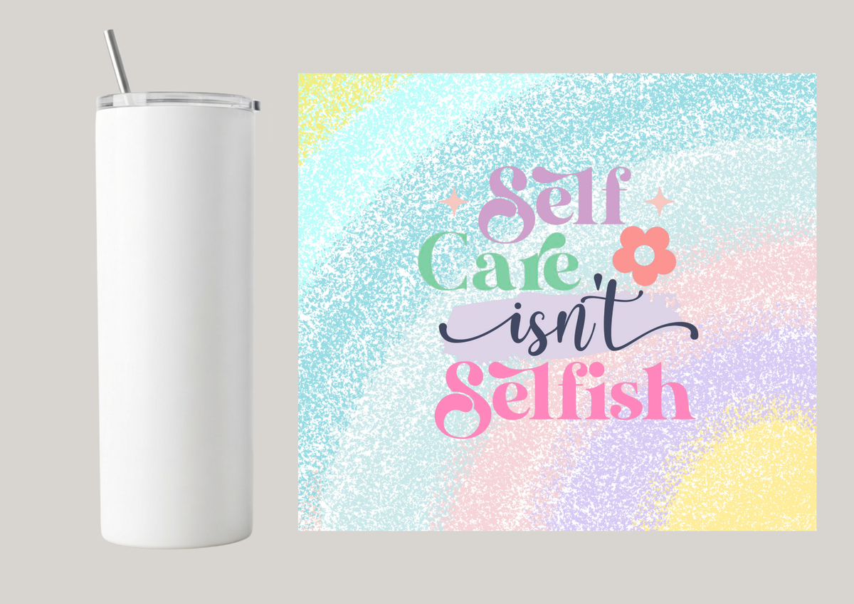 20oz Skinny Tumbler - Self Care Isn't Selfish T071