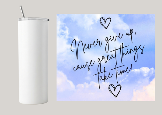 20oz Skinny Tumbler - Never Give Up T082