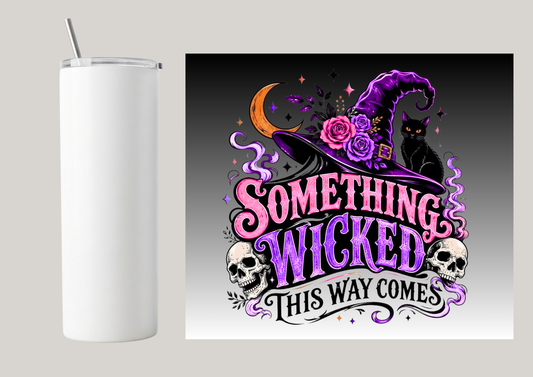 20oz Skinny Tumbler - Something Wicked This Way Comes T178